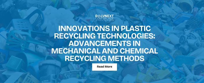 Innovations in Plastic Recycling Technologies: Advancements in Mechanical and Chemical Recycling Methods