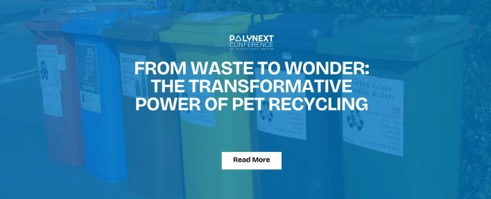 From Waste to Wonder: The Transformative Power of PET Recycling