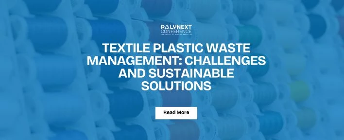 Textile Plastic Waste Management: Challenges and Sustainable Solutions