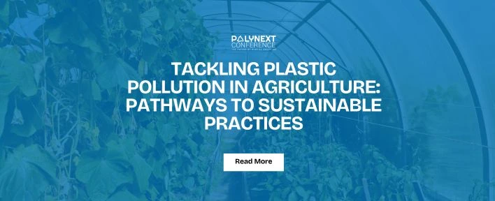 Tackling Plastic Pollution in Agriculture: Pathways to Sustainable Practices