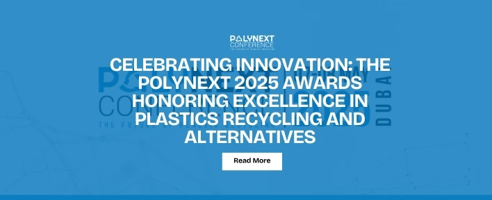 Celebrating Innovation: The PolyNext 2025 Awards Honoring Excellence in Plastics Recycling and Alternatives