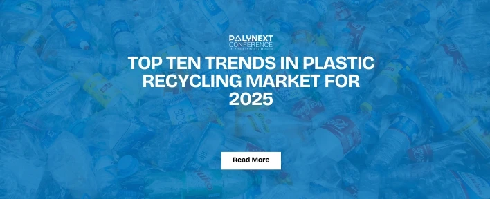 Top ten trends in plastic recycling market for 2025