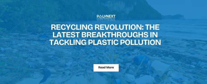 Recycling Revolution: The Latest Breakthroughs in Tackling Plastic Pollution