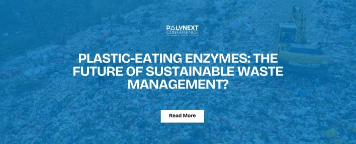 Plastic-Eating Enzymes: The Future of Sustainable Waste Management?