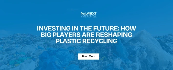 Investing in the Future: How Big Players Are Reshaping Plastic Recycling