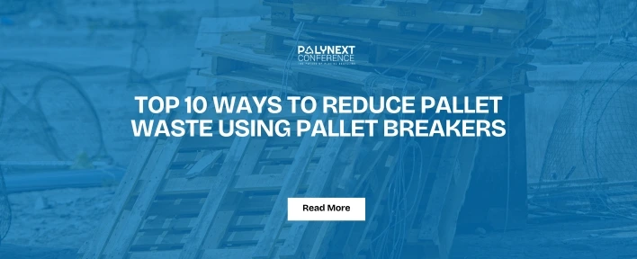 Top 10 Ways to Reduce Pallet Waste Using Pallet Breakers