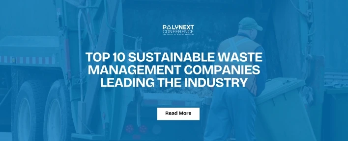 Top 10 Sustainable Waste Management Companies Leading the Industry