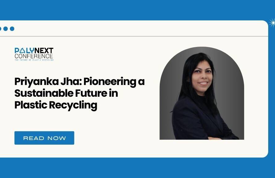 Priyanka Jha: Pioneering a Sustainable Future in Plastic Recycling