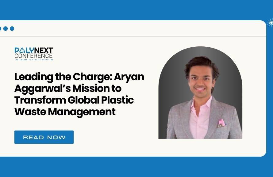 Aryan Aggarwal’s Mission to Transform Global Plastic Waste Management