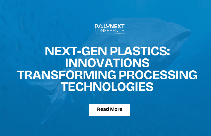 Next-Gen Plastics: Innovations Transforming Processing Technologies