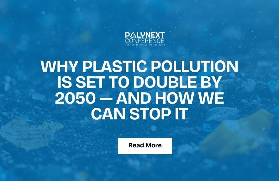 Why Plastic Pollution Is Set to Double by 2050 — And How We Can Stop It