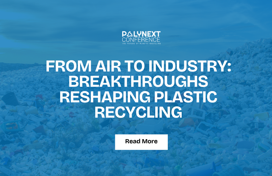 From Air to Industry: Breakthroughs Reshaping Plastic Recycling