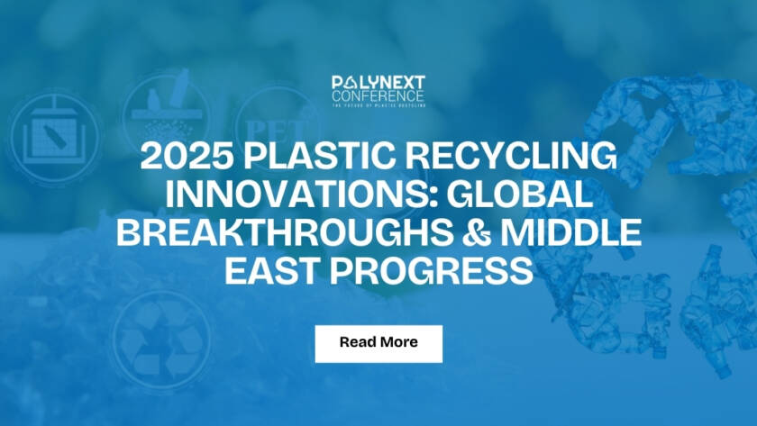 2025 Plastic Recycling Innovations: Global Breakthroughs & Middle East Progress