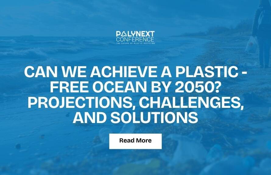 Can We Achieve a Plastic-Free Ocean by 2050? Projections, Challenges, and Solutions