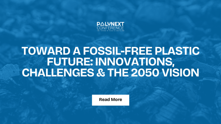 Toward a Fossil-Free Plastic Future: Innovations, Challenges & the 2050 Vision