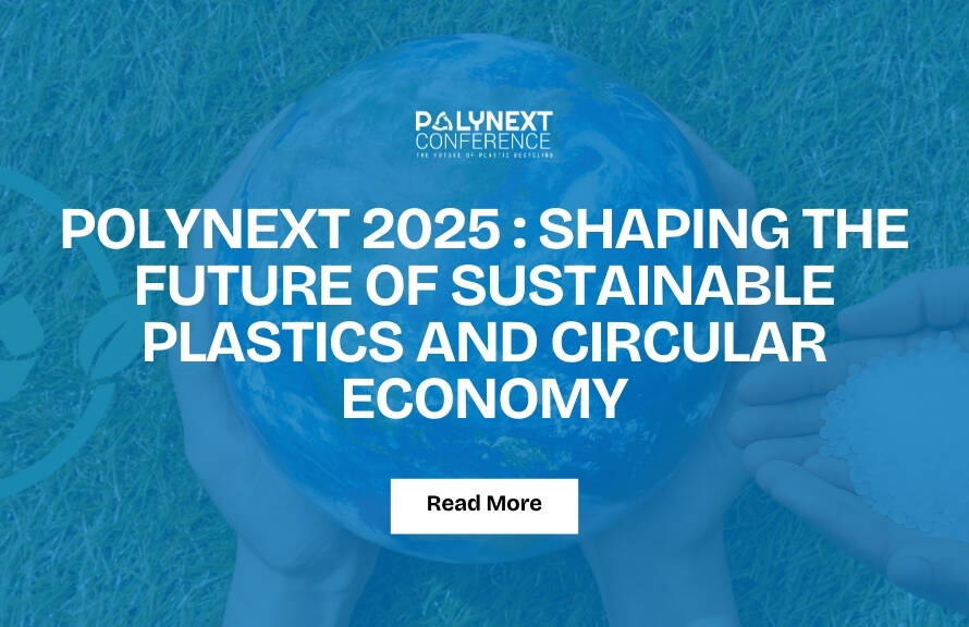 PolyNext 2025: Shaping the Future of Sustainable Plastics and Circular Economy